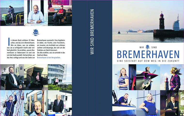 Dieses Buch ist eine Liebeserklärung an Bremerhaven 25 Menschen aus Bremerhaven und 25 Geschichten über die Seestadt.
