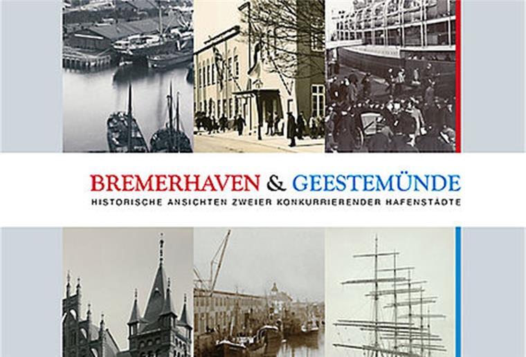 Bildband „Bremerhaven & Geestemünde“ in 2. Auflage Der Bildband „Bremerhaven & Geestemünde“ des Historischen Museums ist in zweiter Auflage wieder greifbar.