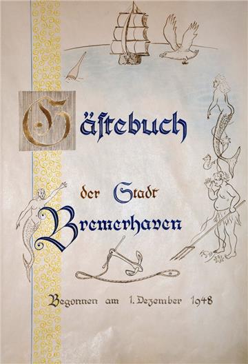 „Gästebuch der Stadt Bremerhaven – begonnen am, 1. Dezember 1948“ steht auf der ...