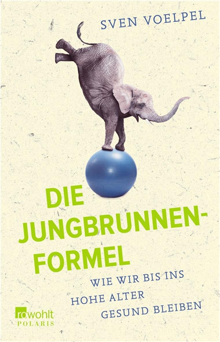 Die Jungbrunnen-Formel: Sieben Tipps für ein längeres Leben Ein Buchcover